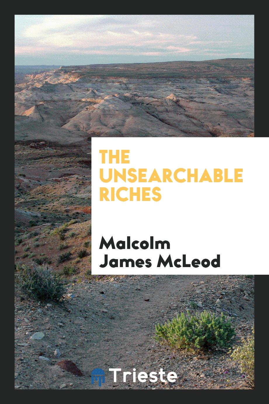 The unsearchable riches