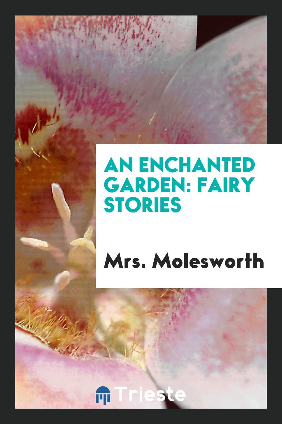 An enchanted garden: fairy stories
