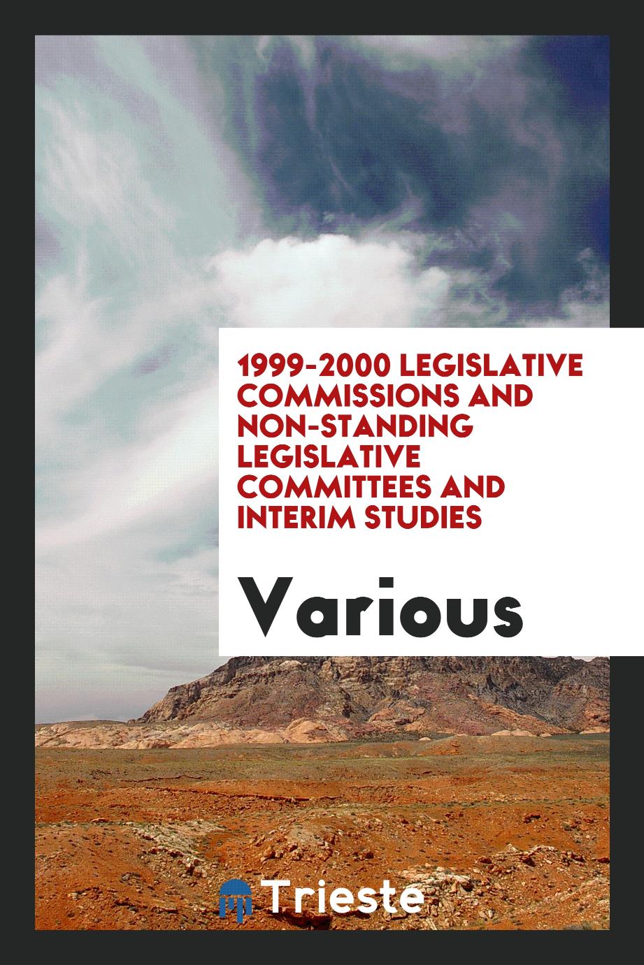 1999-2000 Legislative commissions and non-standing legislative committees and interim studies
