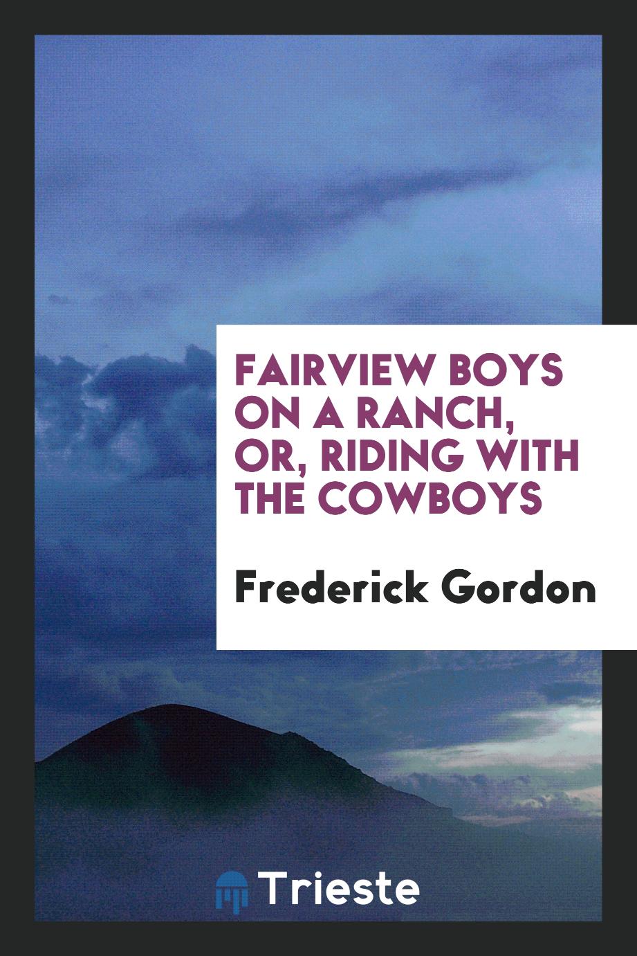 Fairview Boys on a Ranch, or, Riding with the Cowboys