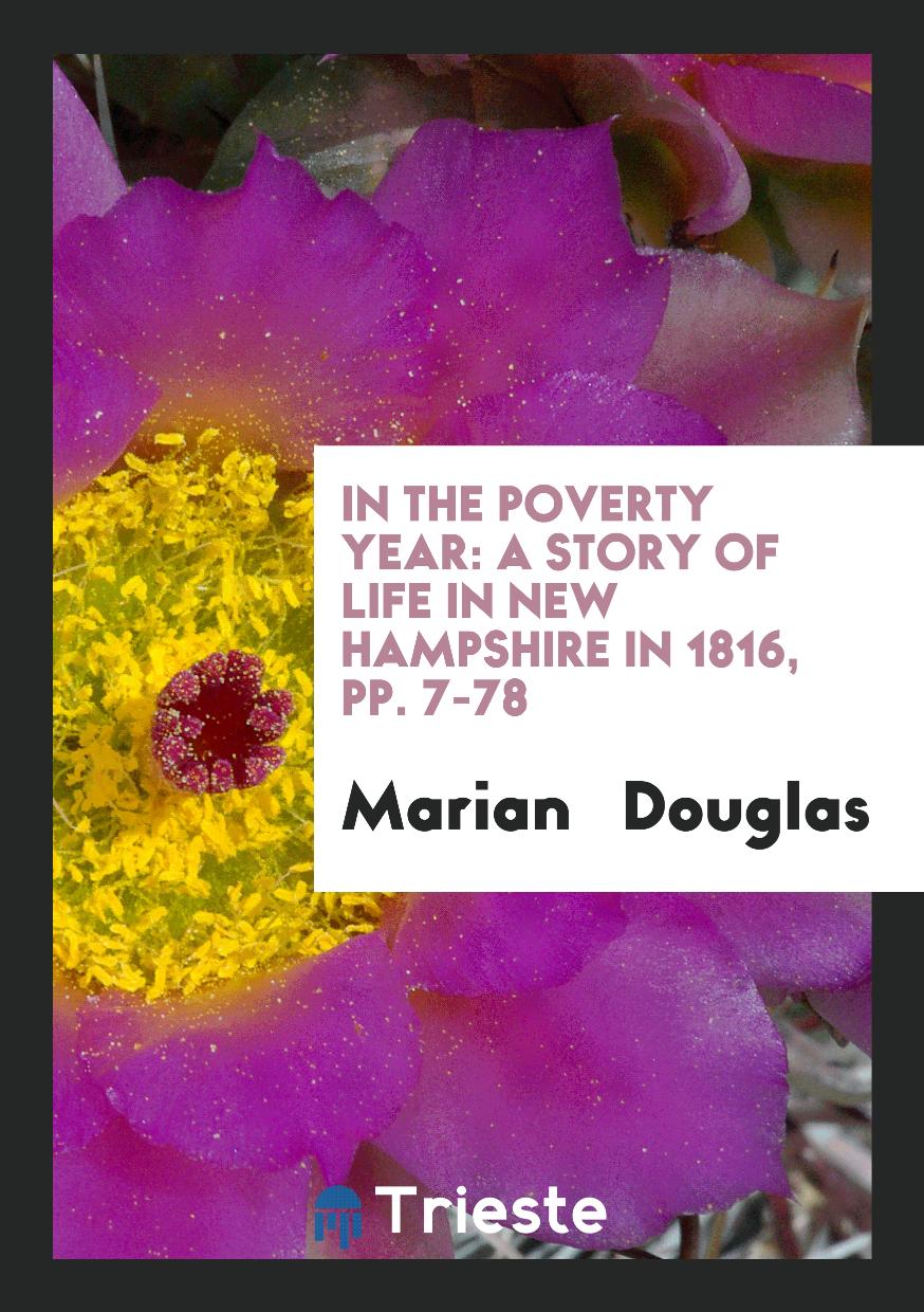 In the Poverty Year: A Story of Life in New Hampshire in 1816, pp. 7-78