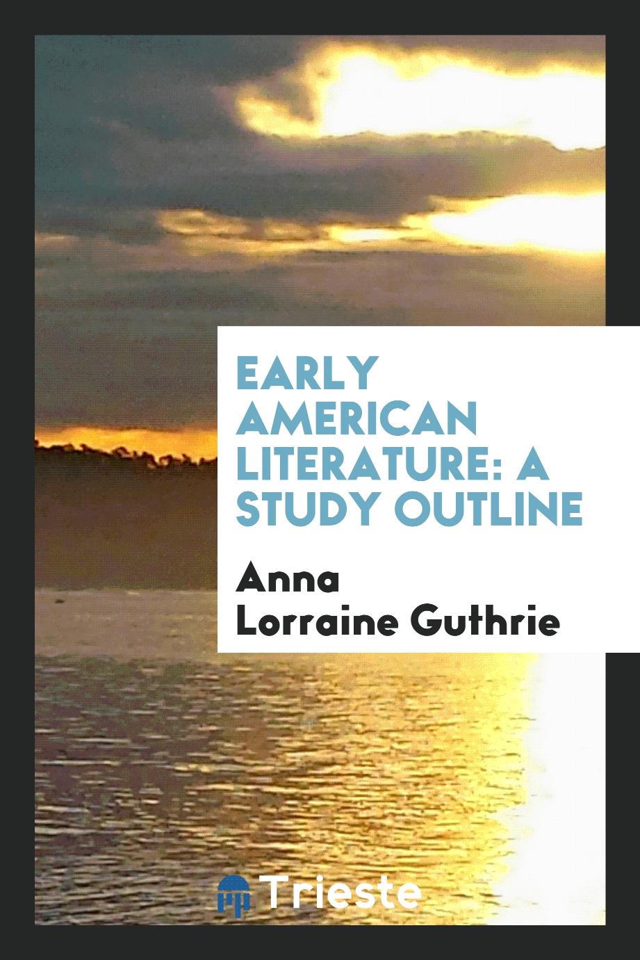 Early American literature: a study outline