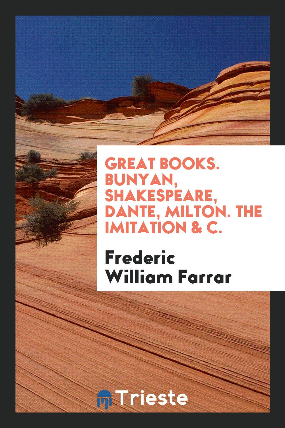 Great Books. Bunyan, Shakespeare, Dante, Milton. The Imitation & c.