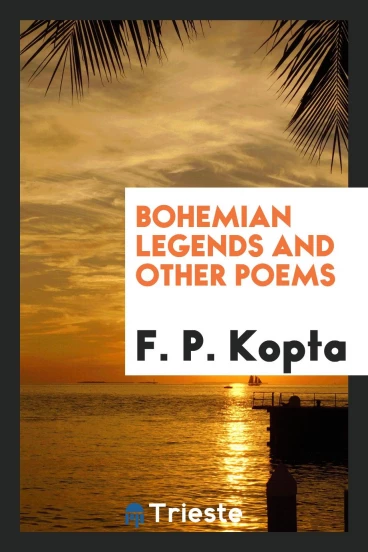 Bohemian Legends and Other Poems