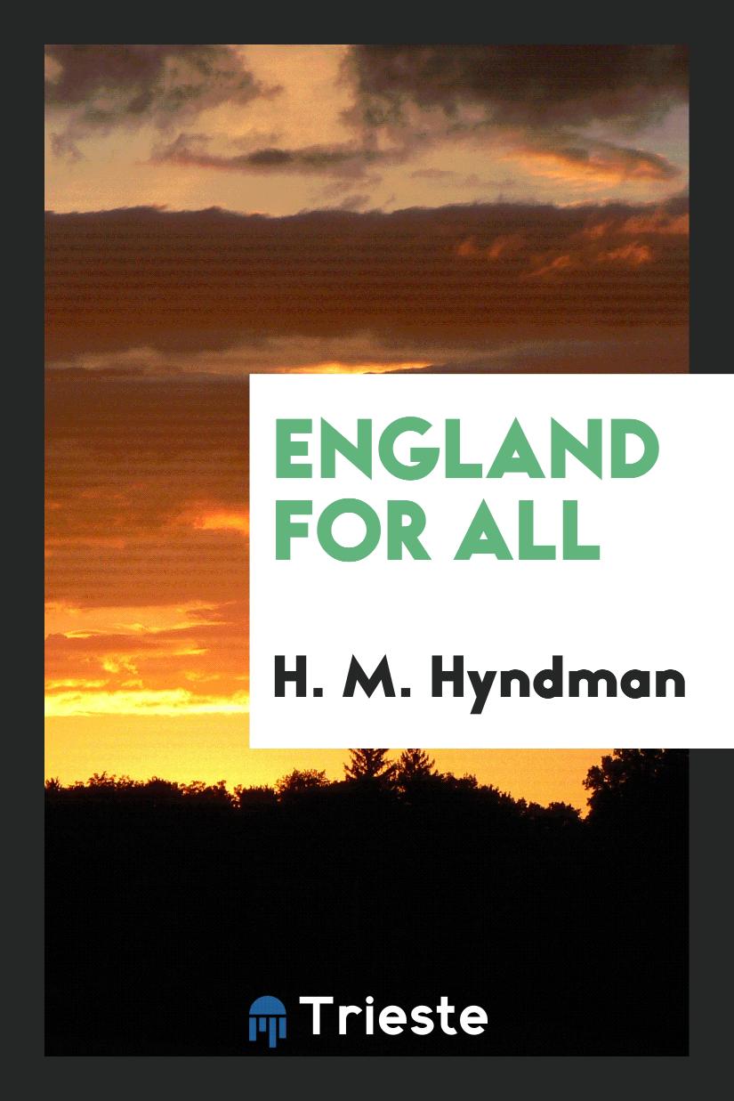 H. M. Hyndman - England for All