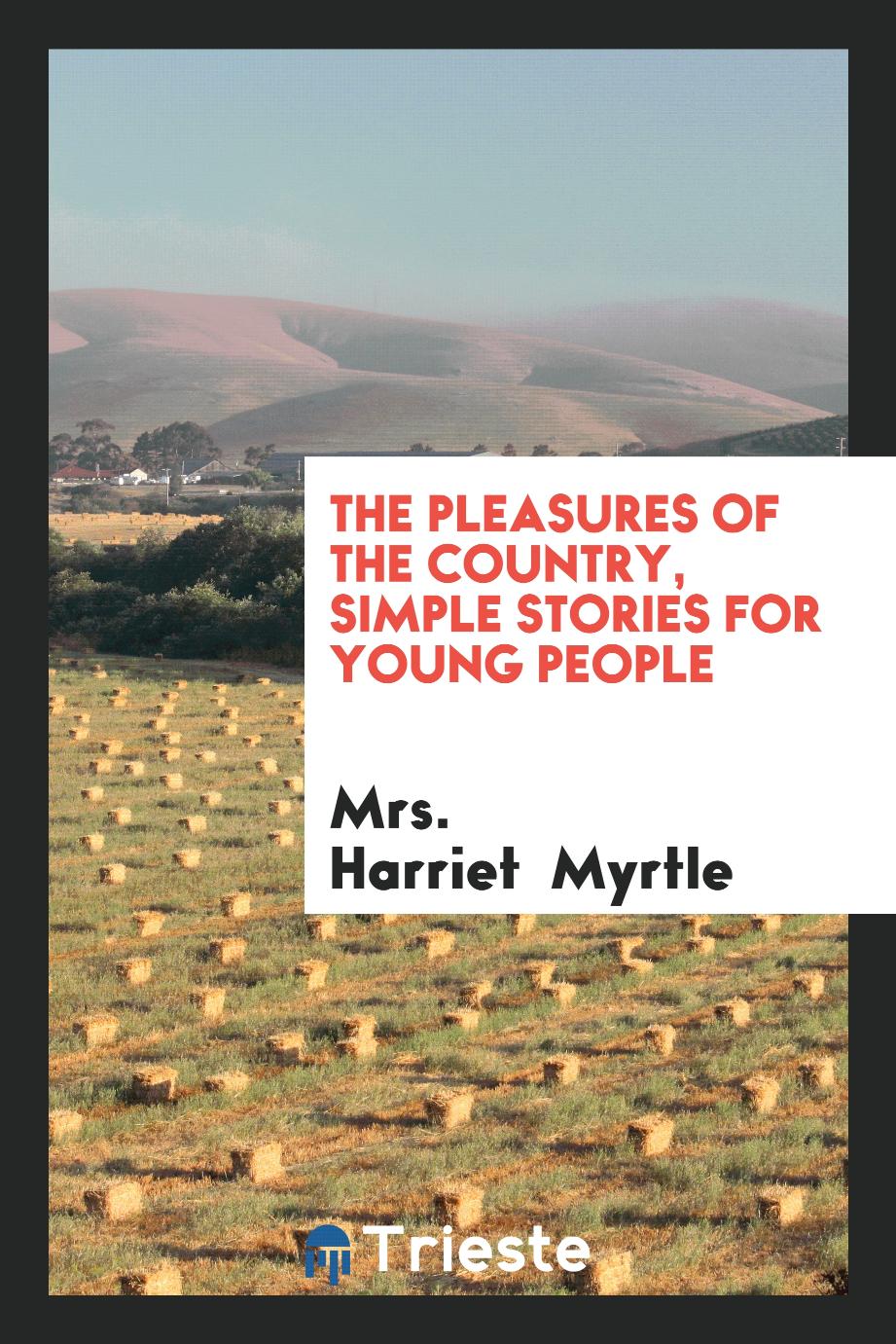The Pleasures of the Country, Simple Stories for Young People