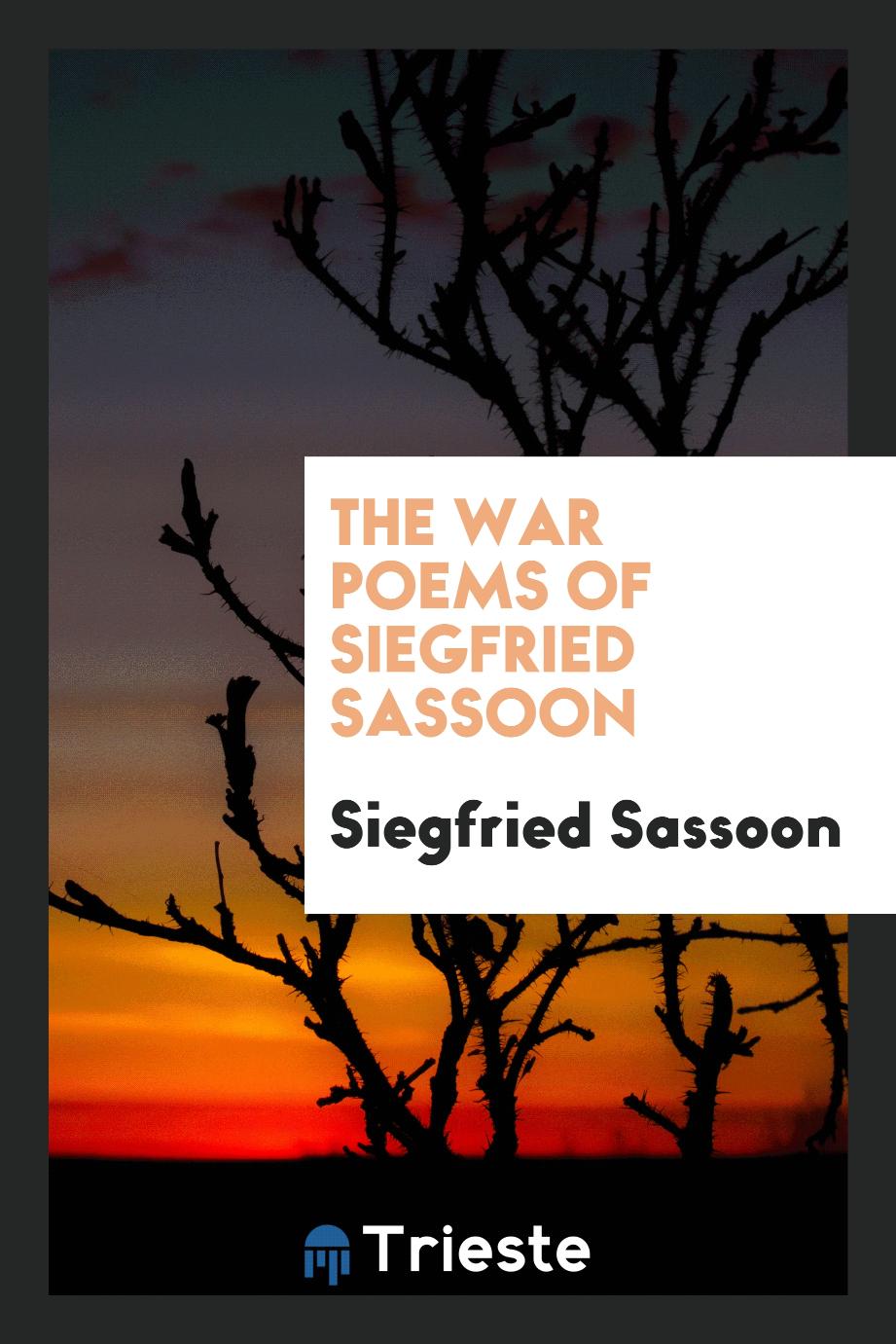 The war poems of Siegfried Sassoon