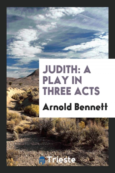 Judith: A Play in Three Acts