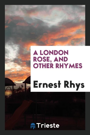 A London Rose, and Other Rhymes