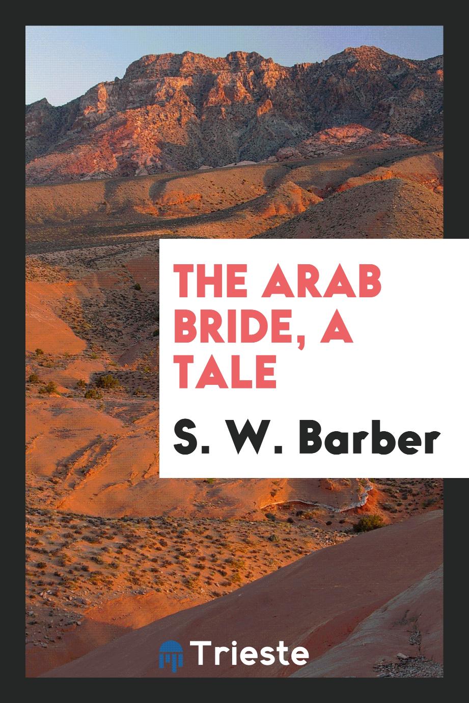 The Arab Bride, a Tale