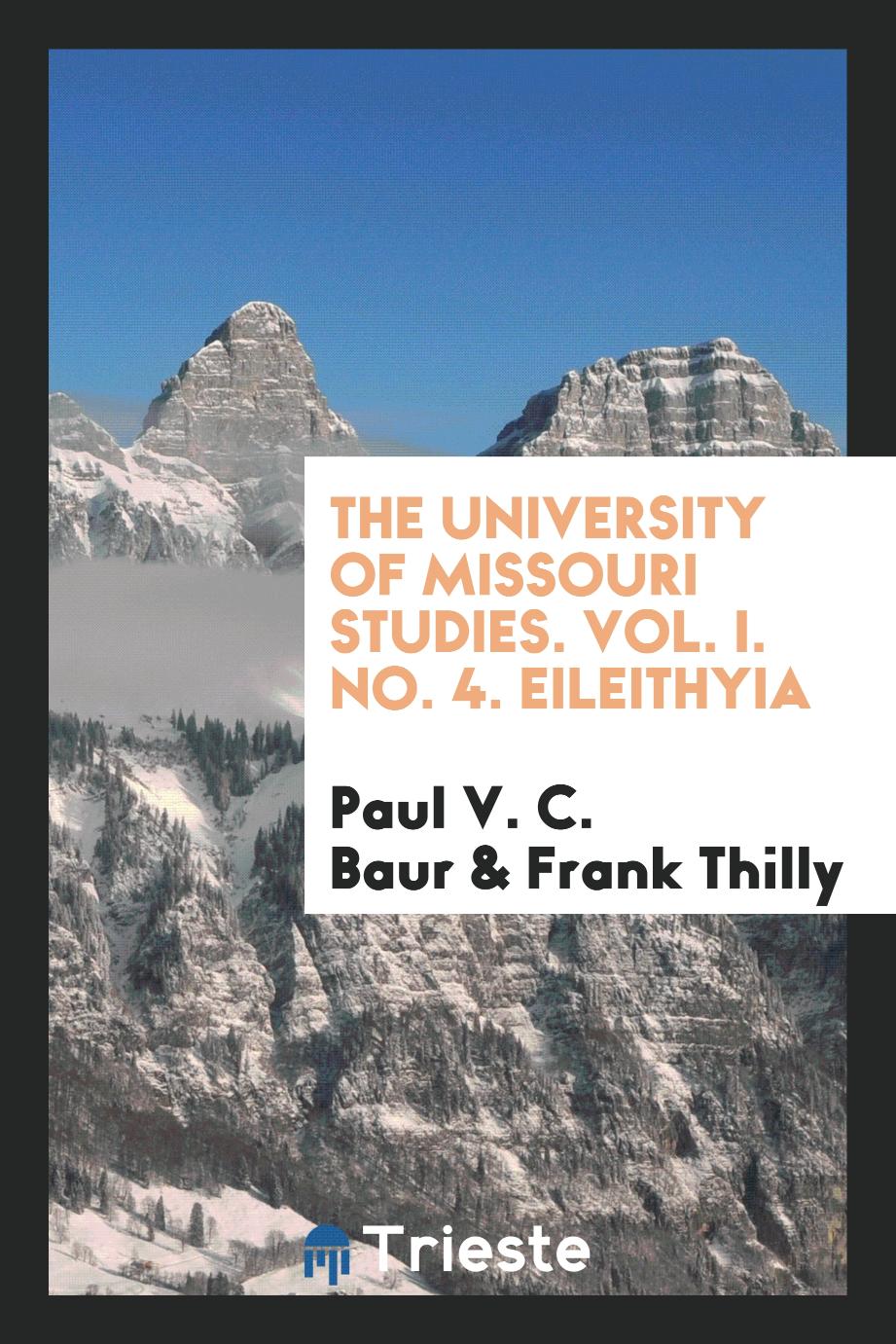 The University of Missouri Studies. Vol. I. No. 4. Eileithyia
