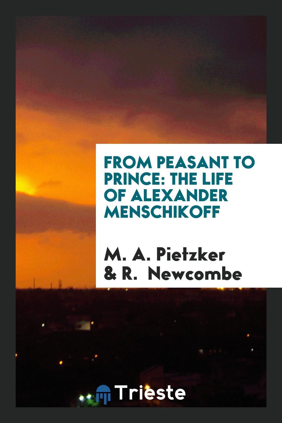 From Peasant to Prince: the Life of Alexander Menschikoff