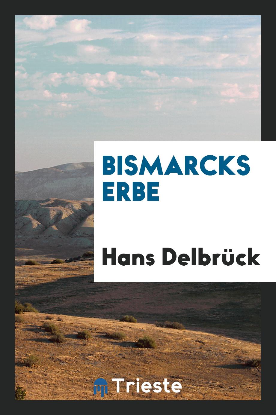 Bismarcks Erbe