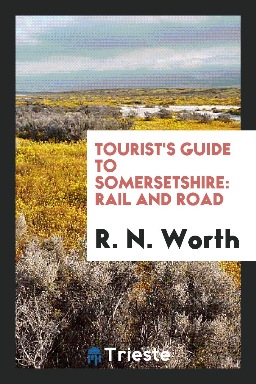 Tourist's Guide to Somersetshire: Rail and Road