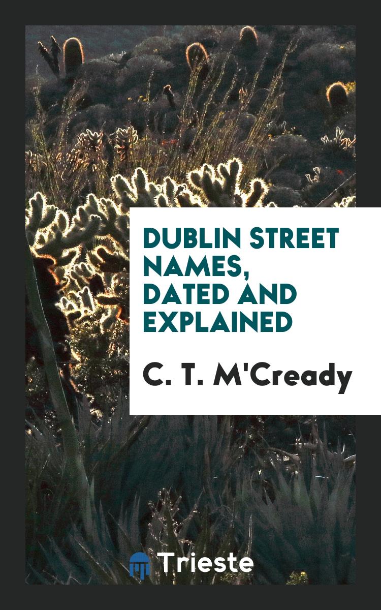 Dublin Street Names, Dated and Explained