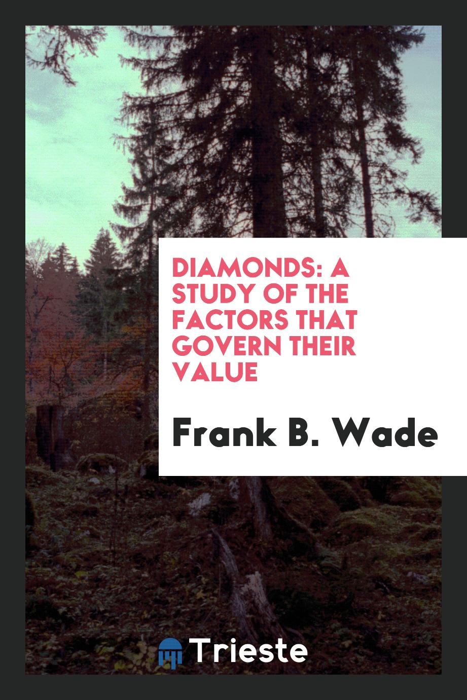 Diamonds: A Study of the Factors that Govern Their Value