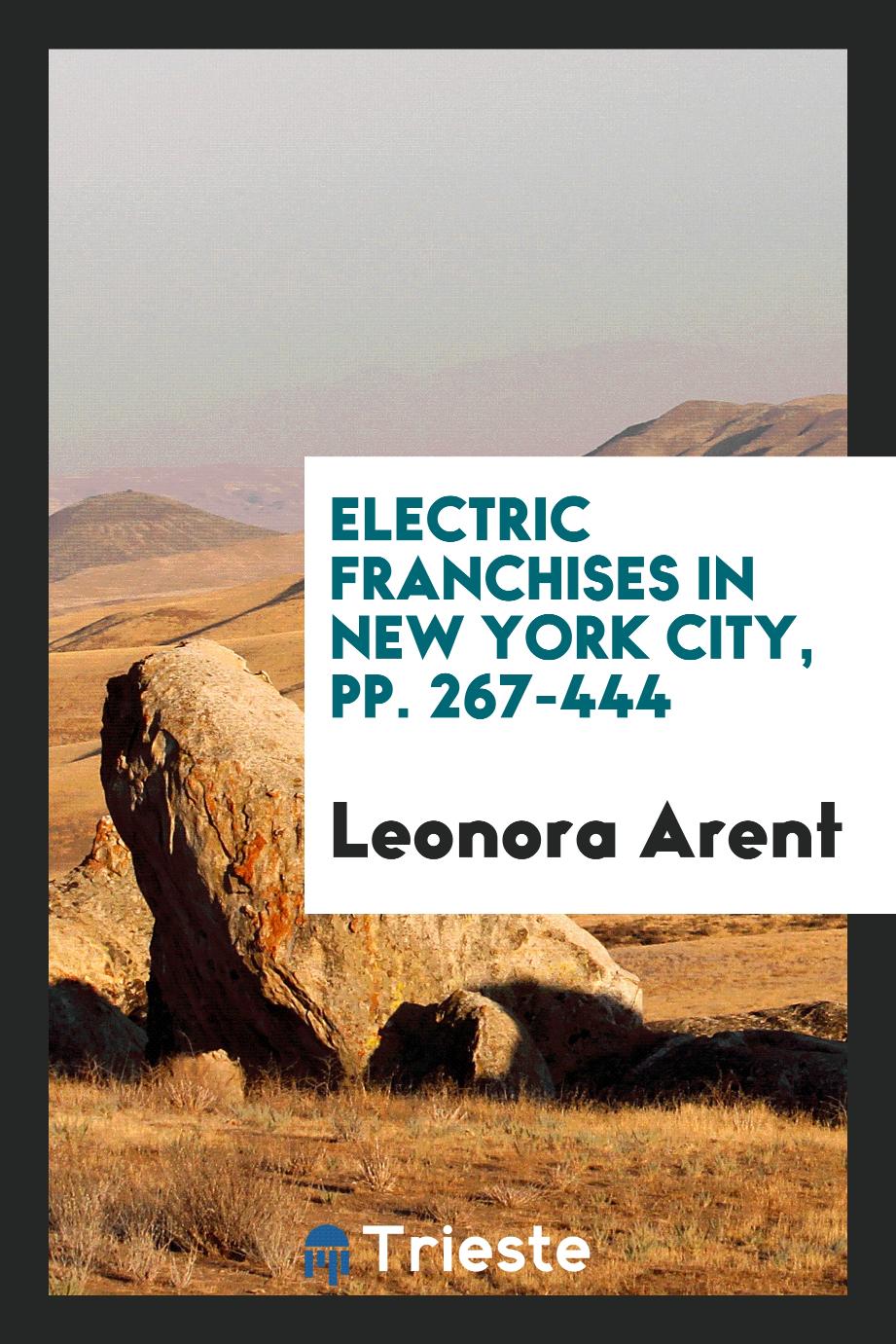 Leonora Arent - Electric Franchises in New York City, pp. 267-444