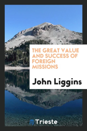The great value and success of foreign missions