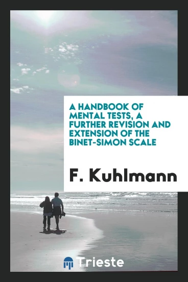 A Handbook of Mental Tests, a Further Revision and Extension of the Binet-Simon Scale