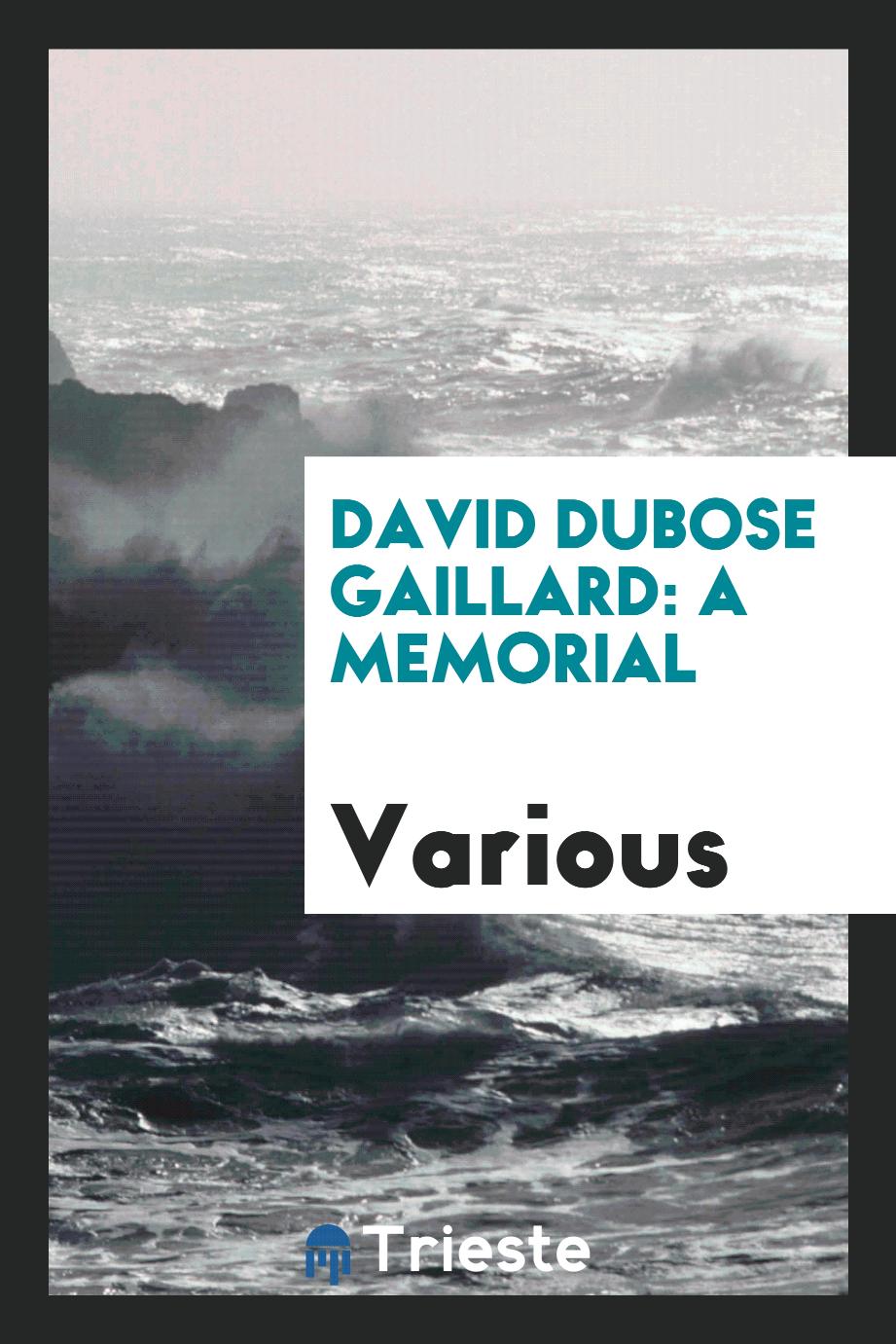 David DuBose Gaillard: a memorial
