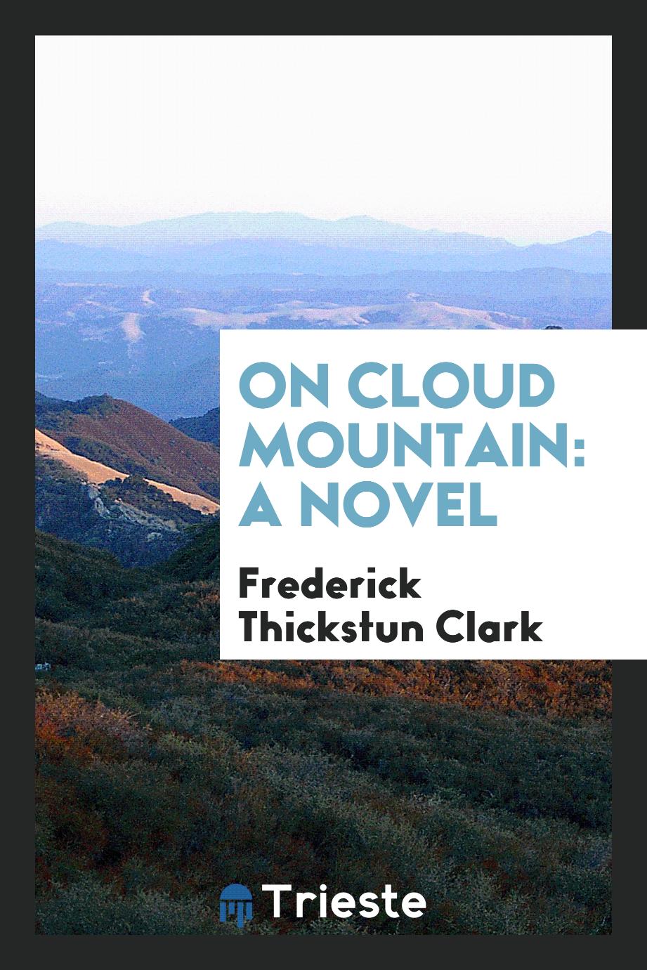 On Cloud Mountain: A Novel