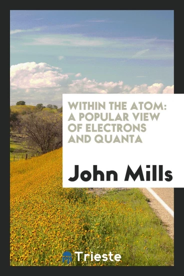 Within the atom: a popular view of electrons and quanta