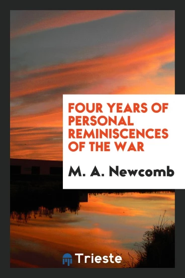 Four Years of Personal Reminiscences of the War