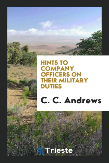 Hints to Company Officers on Their Military Duties
