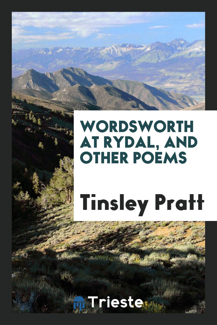 Wordsworth at Rydal, and Other Poems
