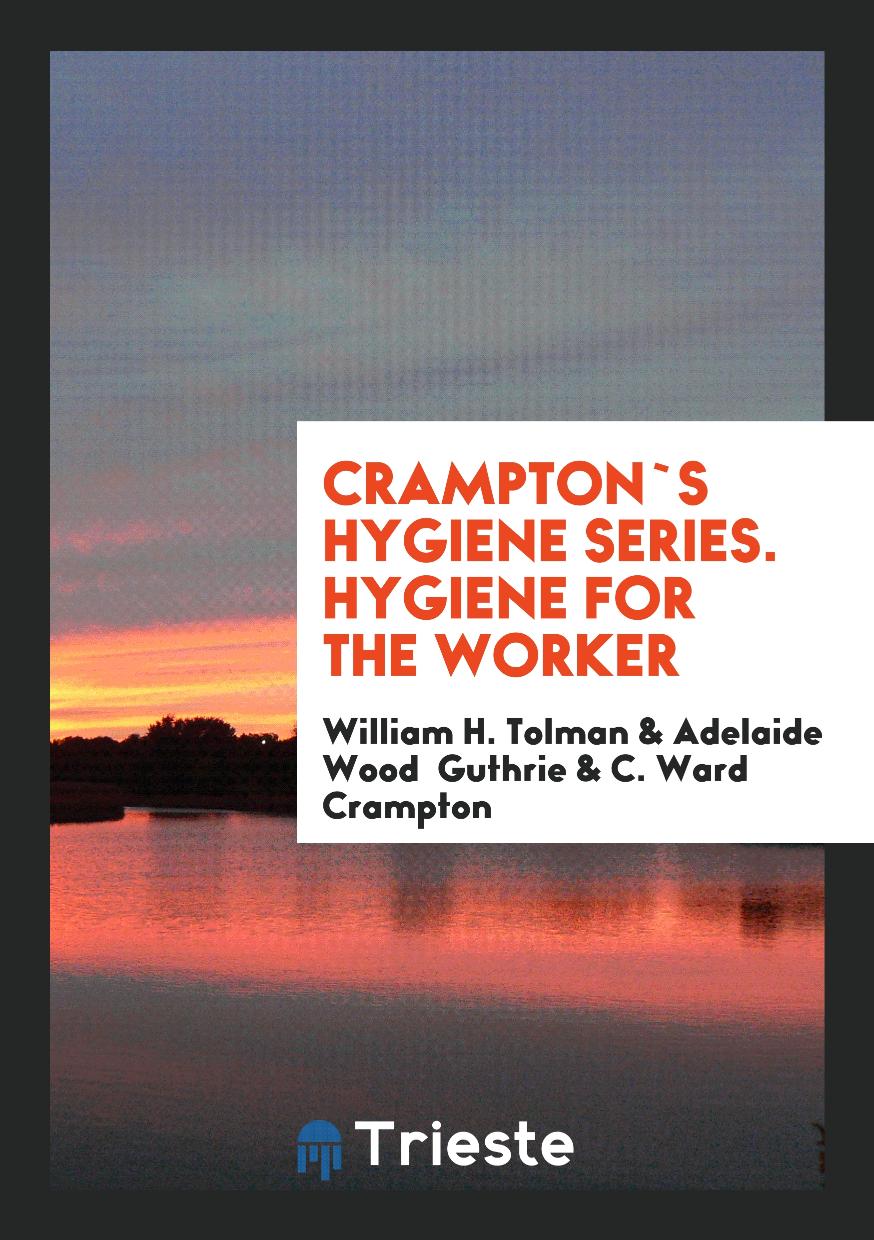 Crampton`s Hygiene Series. Hygiene for the Worker