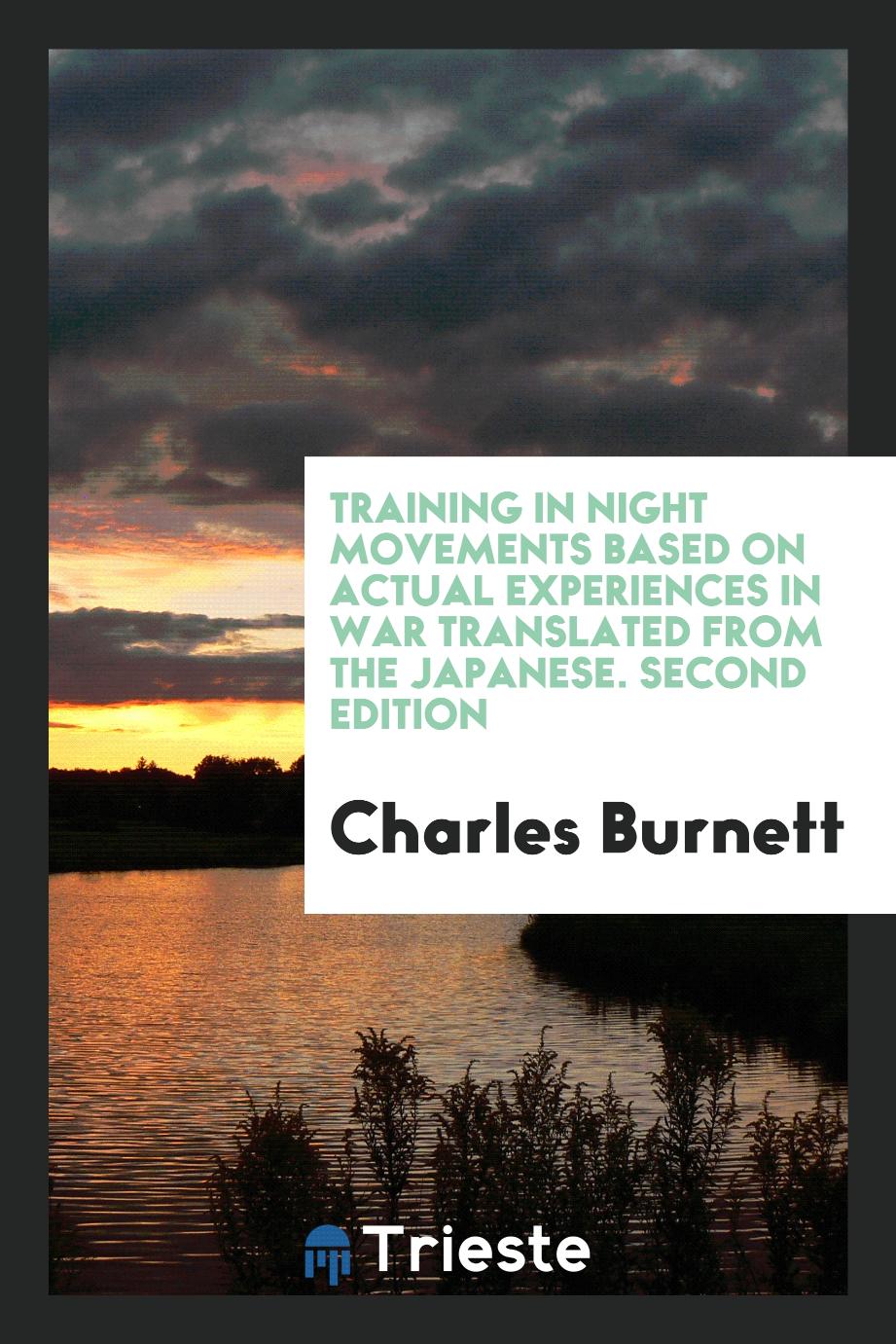 Training in Night Movements Based on Actual Experiences in War Translated from the Japanese. Second Edition