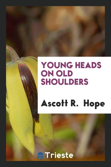 Young heads on old shoulders