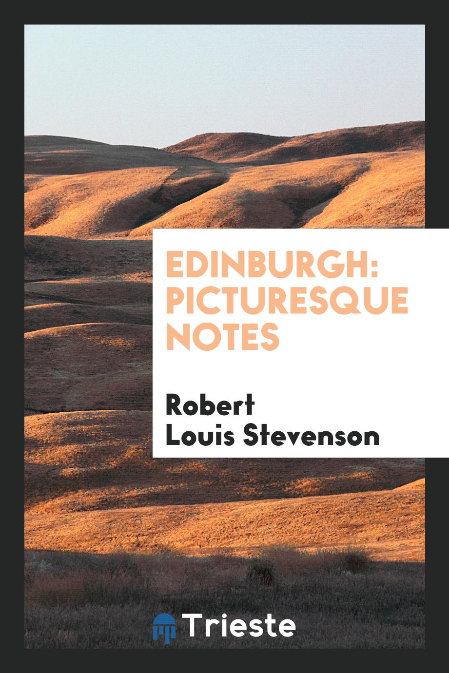 Edinburgh: picturesque notes