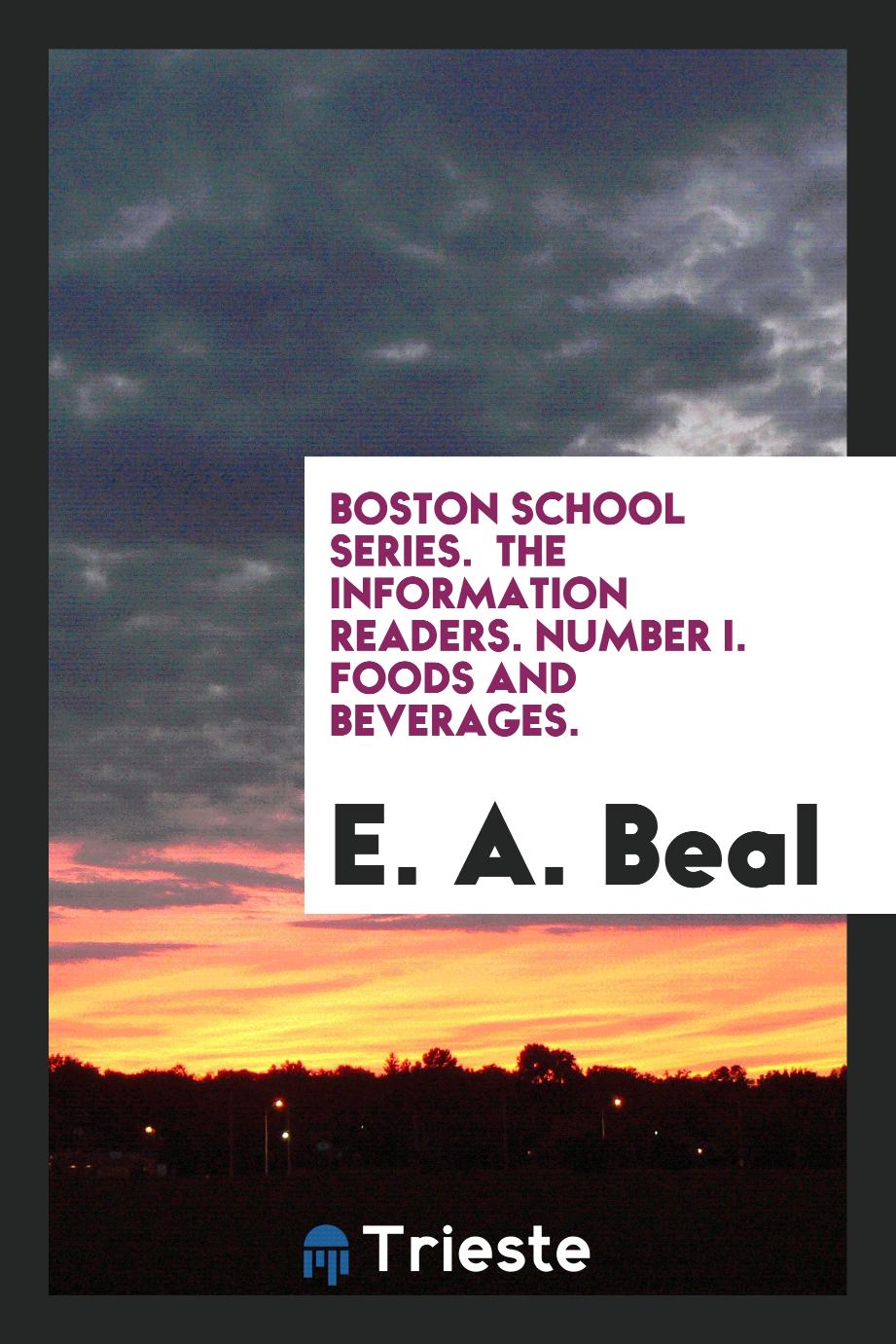 Boston school series. The information readers. Number I. Foods and beverages.