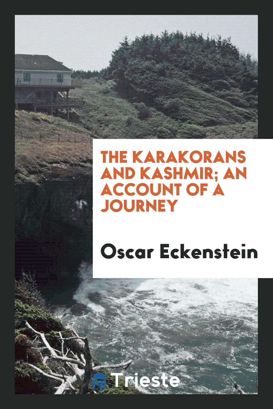 The Karakorans and Kashmir; an account of a journey