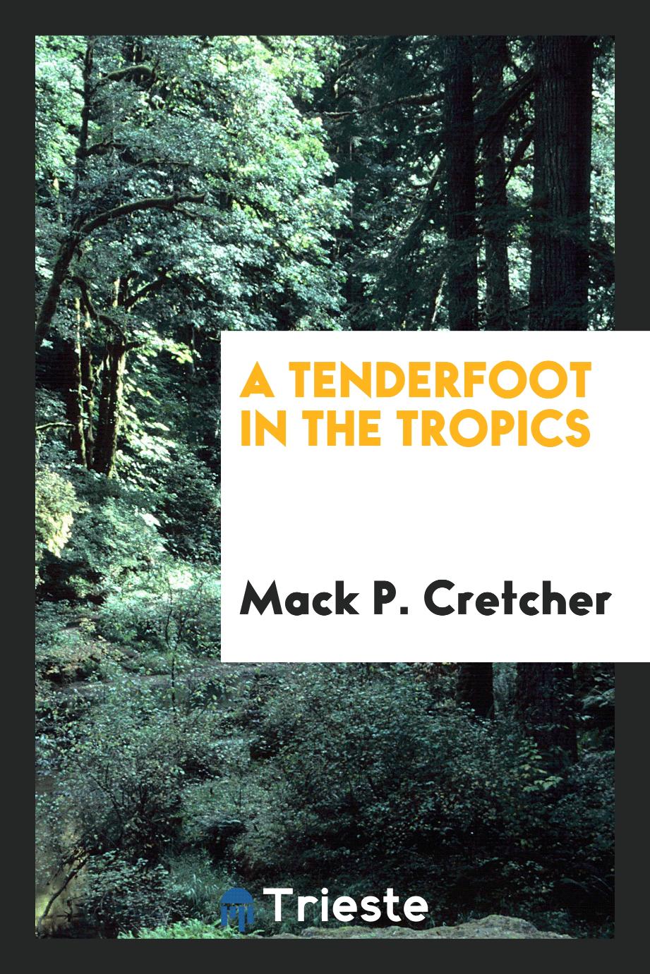 A tenderfoot in the tropics