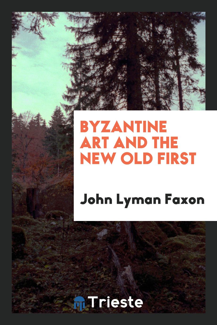 Byzantine art and the new old First