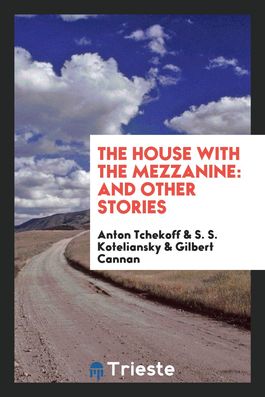 The House with the Mezzanine: And Other Stories