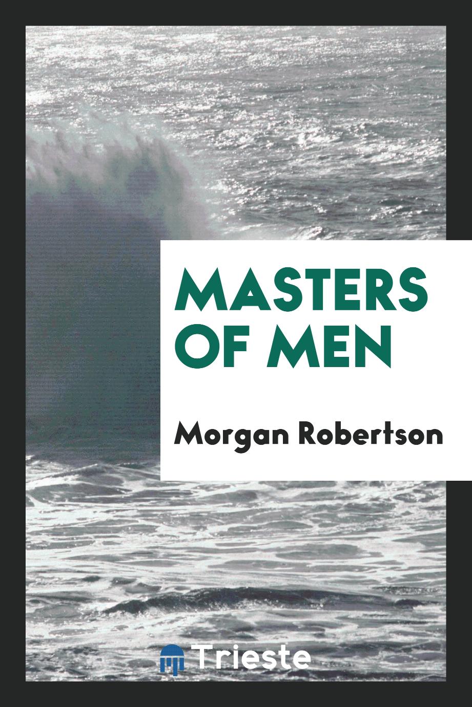 Masters of men