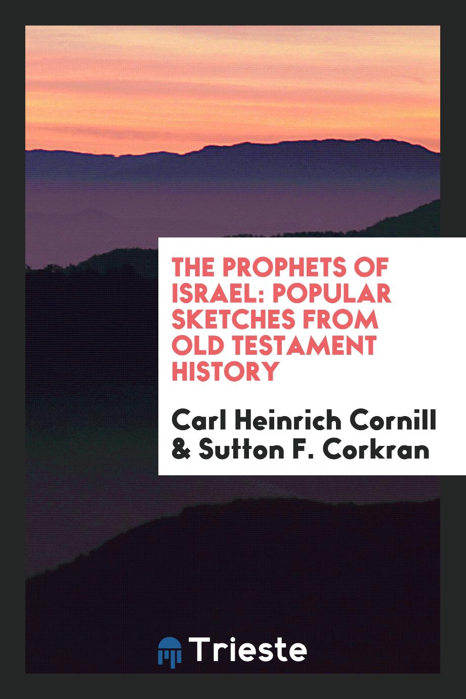 The prophets of Israel: popular sketches from Old Testament history