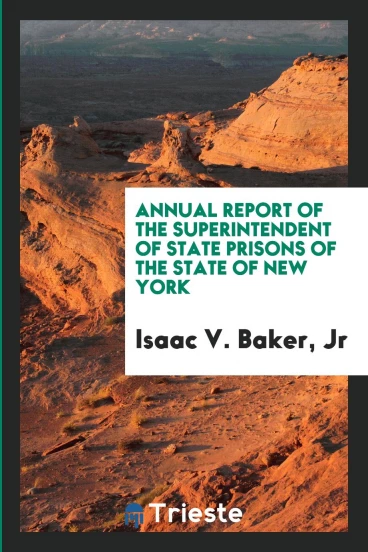 Annual report of the Superintendent of State Prisons of the State of New York