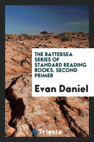 The Battersea series of standard reading books. Second primer