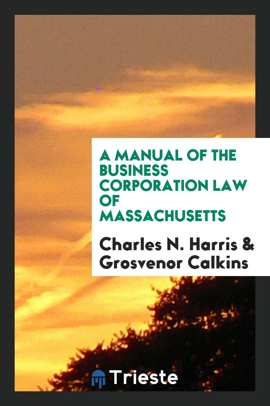 A Manual of the Business Corporation Law of Massachusetts
