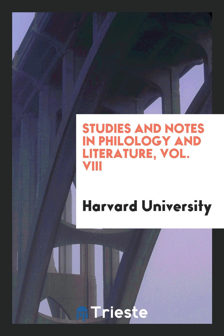 Studies and notes in philology and literature, Vol. VIII