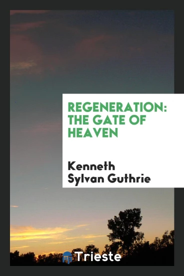 Regeneration: The Gate of Heaven