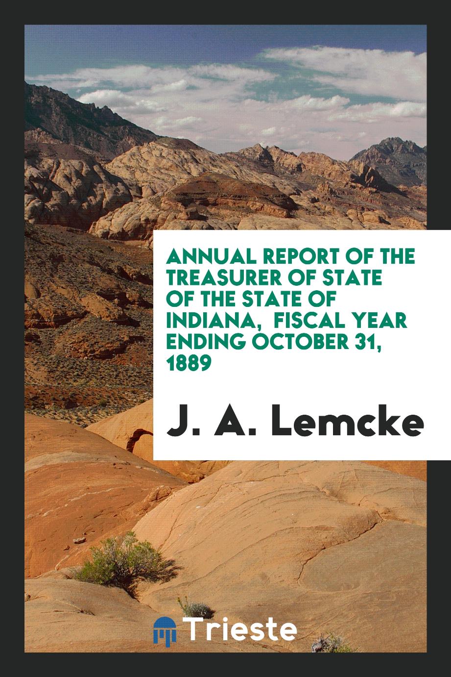Annual report of the treasurer of state of the state of Indiana, Fiscal year ending October 31, 1889