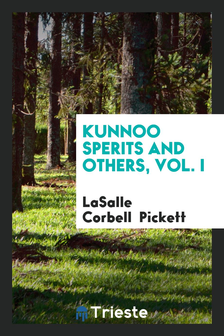 Kunnoo Sperits and Others, Vol. I