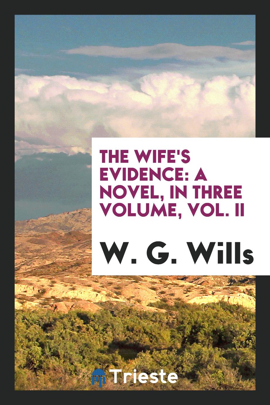 The Wife's Evidence: A Novel, in Three Volume, Vol. II