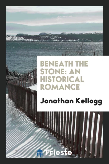 Beneath the Stone: An Historical Romance