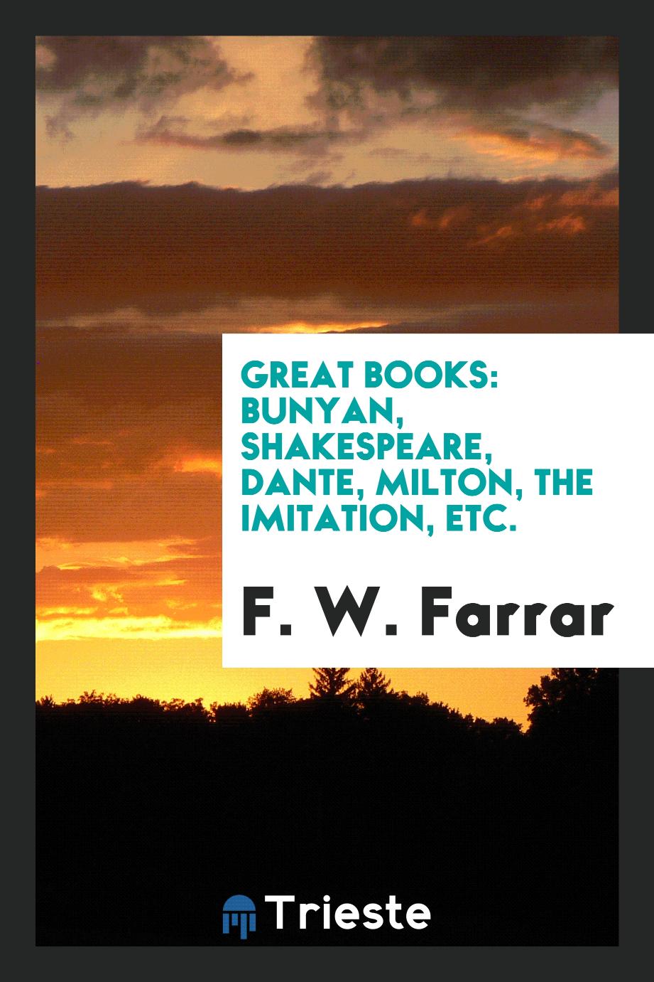 Great Books: Bunyan, Shakespeare, Dante, Milton, The Imitation, Etc.